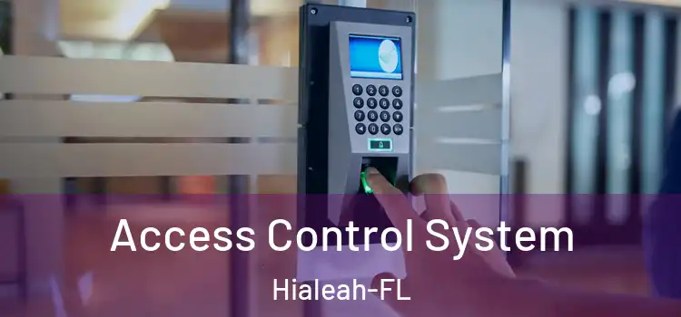  Access Control System Hialeah-FL