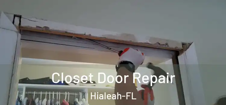  Closet Door Repair Hialeah-FL