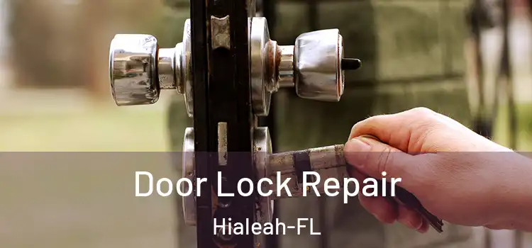 Door Lock Repair Hialeah-FL