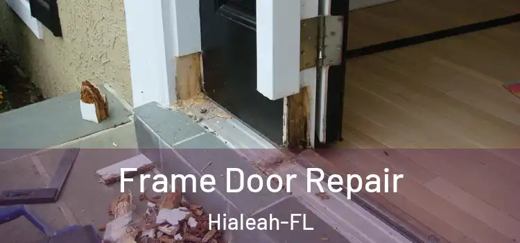  Frame Door Repair Hialeah-FL