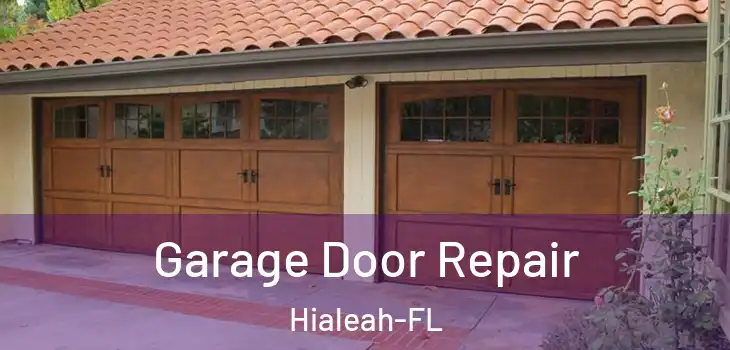  Garage Door Repair Hialeah-FL