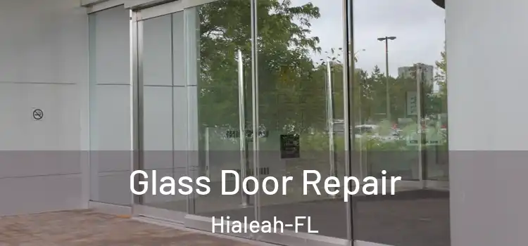  Glass Door Repair Hialeah-FL